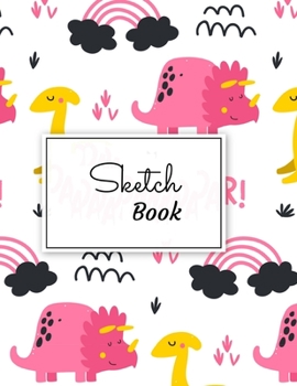 Sketch Book: Pink Themed Colorful Dino Doodles: Blank Dinosaur Journal and Notebook, specially made for Sketching, Doodling, Drawing, and Painting| ... (Sketchbook for Kids, Teens, Boys, and Girls)