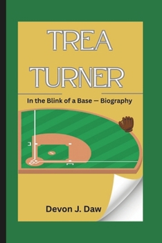 Paperback Trea Turner Biography: In the Blink of a Base - Biography Book