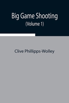 Paperback Big Game Shooting (Volume 1) Book