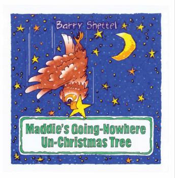 Paperback Maddie's Going-Nowhere Un-Christmas Tree Book