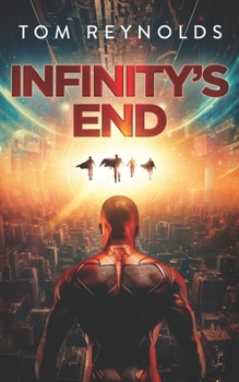 Paperback Infinity's End (The Meta Superhero Novel Series: Book #6) Book