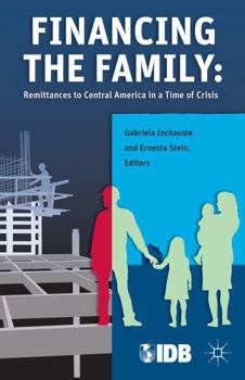 Paperback Financing the Family: Remittances to Central America in a Time of Crisis Book