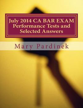 Paperback July 2014 CA BAR EXAM Performance Tests and Selected Answers: Performance Tests and Selected Answers Book