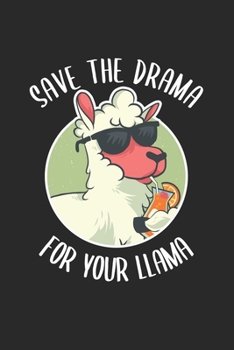 Paperback Save The Drama For Your Llama: Cool Llama Karo Notebook For Llamas Fans Book