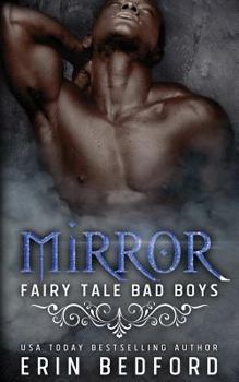 Mirror - Book #4 of the Fairy Tale Bad Boys
