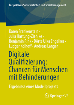 Digitale Qualifizierung: Chancen für Menschen mit Behinderungen: Ergebnisse eines Modellprojekts (Perspektiven Sozialwirtschaft und Sozialmanagement) (German Edition)