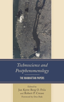 Hardcover Technoscience and Postphenomenology: The Manhattan Papers Book