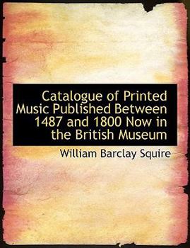 Paperback Catalogue of Printed Music Published Between 1487 and 1800 Now in the British Museum Book