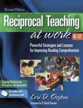 Paperback Reciprocal Teaching at Work, K-12: Powerful Strategies and Lessons for Improving Reading Comprehension Book