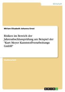 Risiken im Bereich der Jahresabschlussprüfung am Beispiel der "Kurt Meyer Kunststoffverarbeitungs GmbH"