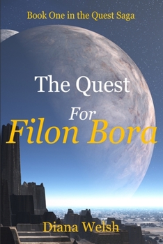 Paperback The Quest for Filon Bora: Book One in the Quest Saga Book