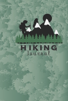 Hiking Journal: Hiking Journal Notebook, Perfect Hiking Gifts 6 x 9 Travel Size