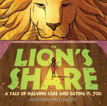 Paperback The Lion's Share: A Tale of Halving Cake and Eating It, Too Book