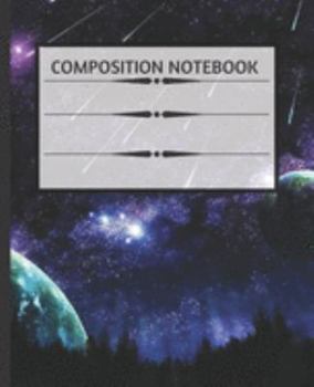 Composition NoteBook: Shooting Stars Galaxy | Wide Ruled Paper Notebook | Blank Lined Writing Journal | Primary School, College Students Teens Kids | ... Lists | Work, Study Organizer | 7.5 x 9.25 "