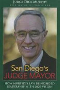 Hardcover San Diego's Judge Mayor: How Murphy's Law Blindsided Leadership with 2020 Vision Book