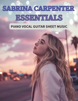 Sabrina Carpenter Essentials: Piano Vocal Guitar Sheet Music