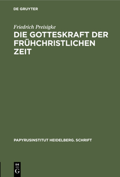 Hardcover Die Gotteskraft Der Frühchristlichen Zeit [German] Book