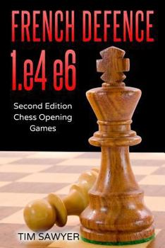 Paperback French Defence 1.e4 e6: Second Edition - Chess Opening Games Book