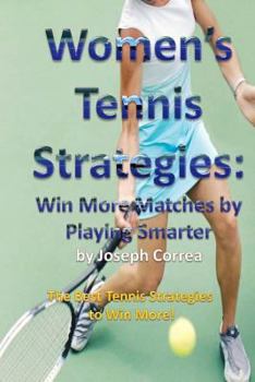 Paperback Women's Tennis Strategies: Win More Matches by Playing Smarter Book