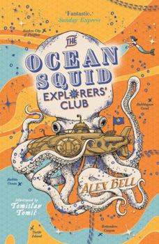 The Ocean Squid Explorers' Club - Book #4 of the Explorers' Club