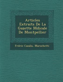 Paperback Articles Extraits De La Gazette M&#65533;dicale De Montpellier [French] Book