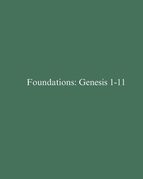 Paperback Foundations: Genesis 1-11: Text-Driven Bible Study Book