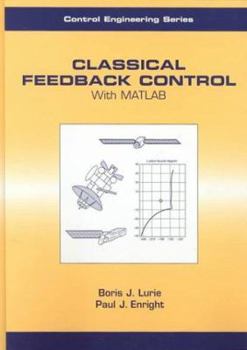 Hardcover Classical Feedback Control: With MATLAB Book