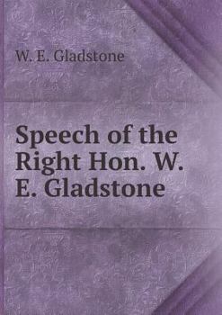 Paperback Speech of the Right Hon. W. E. Gladstone Book