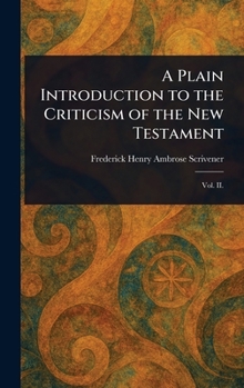 Hardcover A Plain Introduction to the Criticism of the New Testament Book