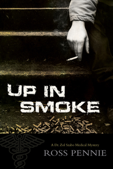 Up in Smoke - Book #3 of the A Dr. Zol Szabo Medical Mystery