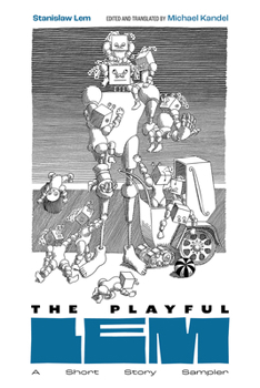 Playful Lem : A Short Story Sampler