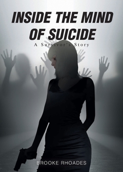 Paperback Inside the Mind of Suicide: A Survivor's Story Book