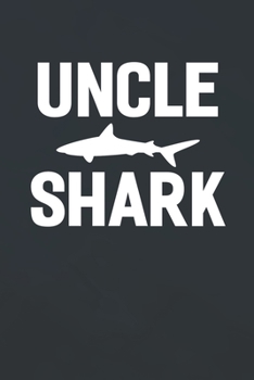 Uncle Shark: Family life Grandpa Dad Men love marriage friendship parenting wedding divorce Memory dating Journal Blank Lined Note Book Gift