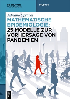 Paperback Mathematische Epidemiologie: 25 Modelle Zur Vorhersage Von Pandemien [German] Book