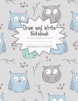 Paperback Draw and Write Notebook Primary Ruled 8.5 x 11 in / 21.59 x 27.94 cm: Children's Composition Book, Blue, Brown and Green Owls Birds Cover, P853 Book