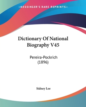 Dictionary Of National Biography V45: Pereira-Pockrich