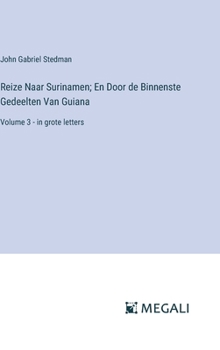 Hardcover Reize Naar Surinamen; En Door de Binnenste Gedeelten Van Guiana: Volume 3 - in grote letters [Dutch] Book