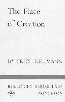 Hardcover The Essays of Erich Neumann, Volume 3: The Place of Creation Book