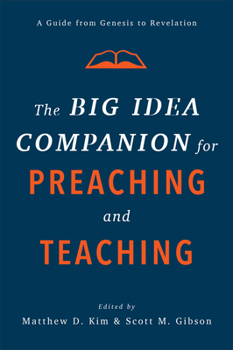 Hardcover The Big Idea Companion for Preaching and Teaching: A Guide from Genesis to Revelation Book