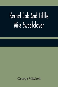 Paperback Kernel Cob And Little Miss Sweetclover Book