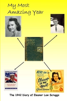 Paperback My Most Amazing Year: The 1942 Diary of Eleanor Law Scruggs Book