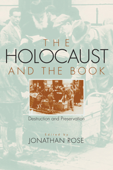 Paperback The Holocaust and the Book: Destruction and Preservation Book