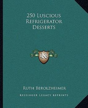 Paperback 250 Luscious Refrigerator Desserts Book