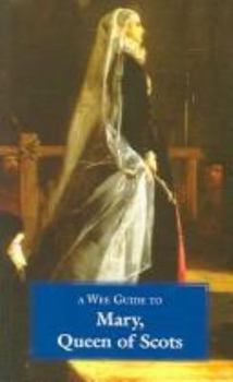 Paperback A Wee Guide to Mary, Queen of Scots Book