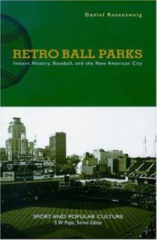 Hardcover Retro Ball Parks: Instant History, Baseball, and the New American City Book