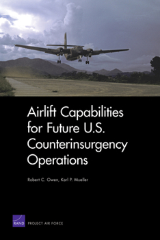 Paperback Airlift Capabilities for Future U.S. Counterinsurgency Operations Book