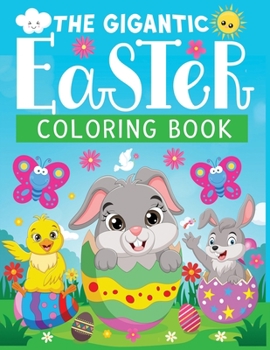 Paperback The gigantic Easter coloring book: Fun coloring pages of Easter, Jumbo Easter Book To Draw Including Cute Easter Bunny, Chicks, Eggs, Animals & More I Book