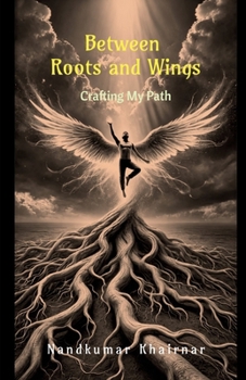 Paperback Between Roots and Wings: Crafting My Path Book