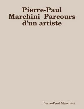 Paperback Pierre-Paul Marchini Parcours d'un artiste [French] Book