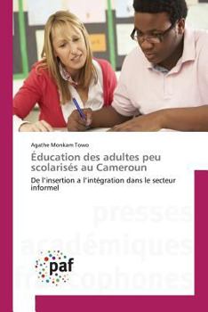 Paperback Éducation Des Adultes Peu Scolarisés Au Cameroun [French] Book